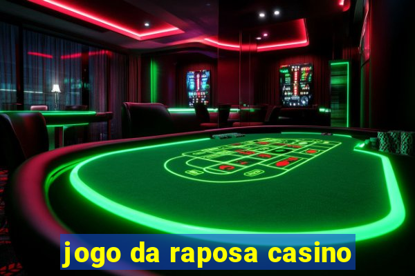 jogo da raposa casino